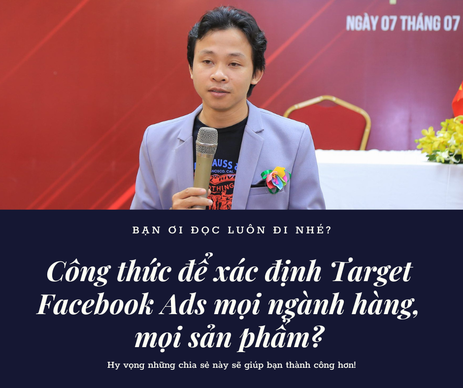 Công thức để xác định Target Facebook Ads mọi ngành hàng, mọi sản phẩm?